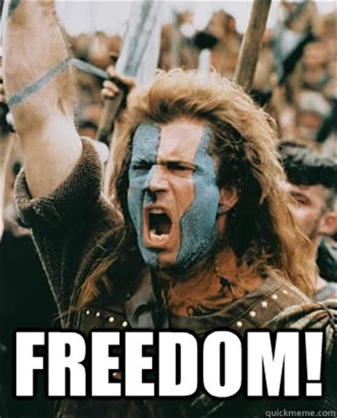 Braveheart freedom meme - With Tenor, maker of GIF Keyboard, add popular Freedom Meme animated GIFs to your conversations. Share the best GIFs now >>>